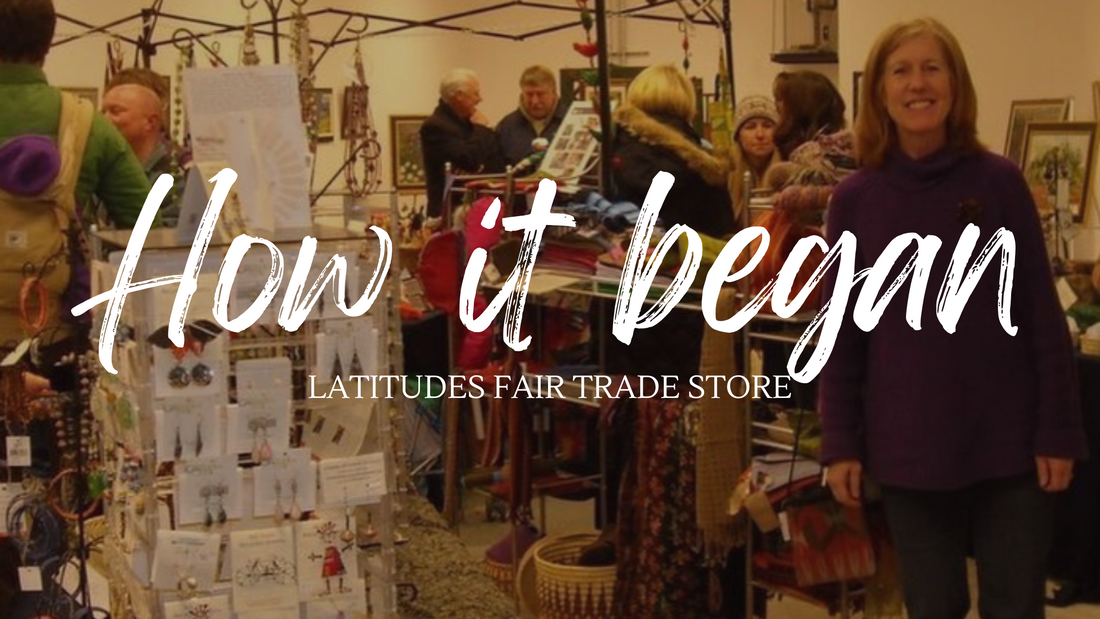 Latitudes Fair Trade: How It All Began