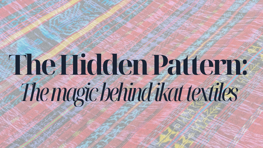 The Hidden Pattern: The Magic Behind Ikat Textiles