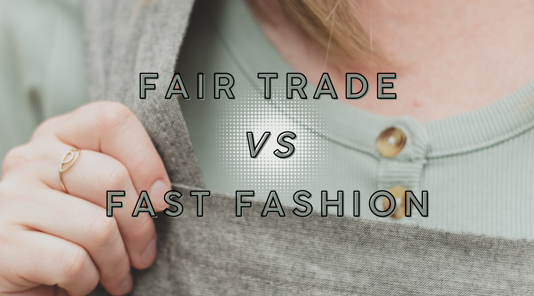 Fair Trade VS Fast Fashion