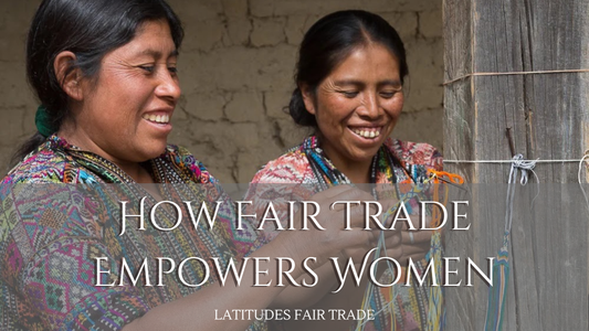 How Fair Trade Empowers Women