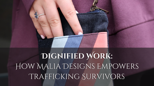 Dignified Work: How Malia Designs Empowers Trafficking Survivors