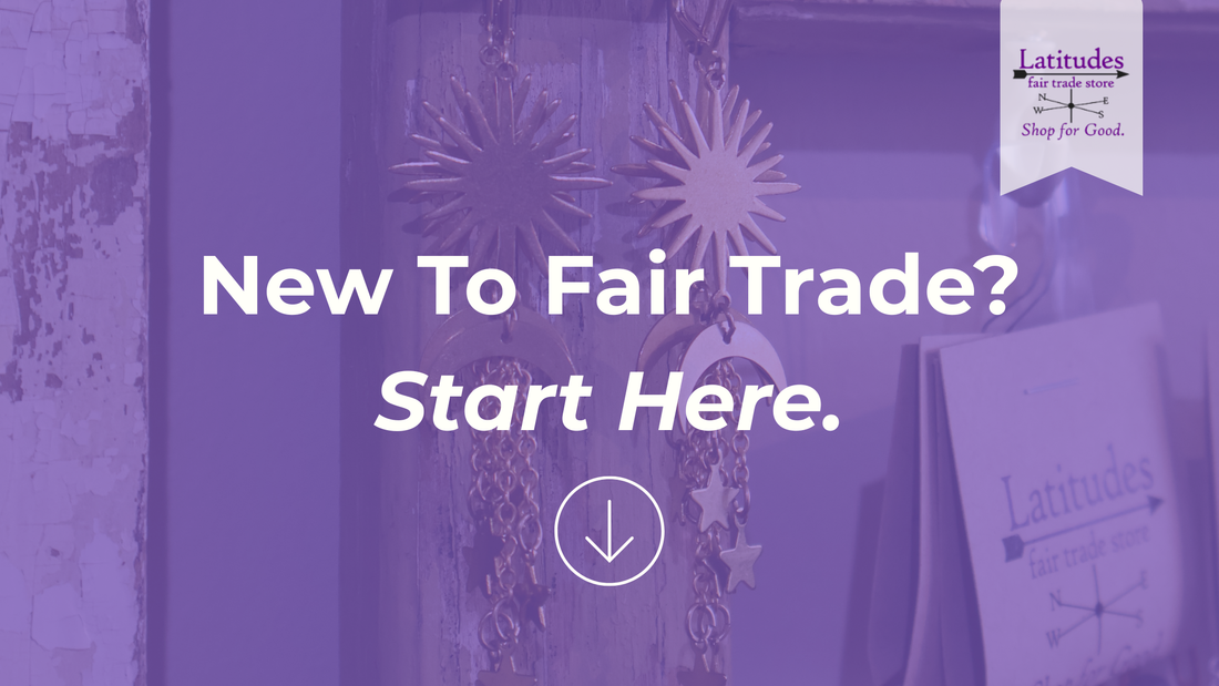 New To Fair Trade? Start Here.