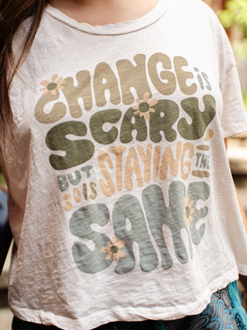 Change is Scary Easy Crop Tee